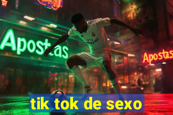 tik tok de sexo
